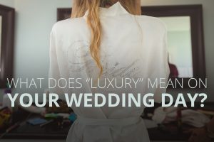 what does luxury mean on your wedding day petruzzo photography