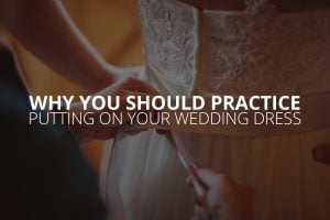 why you should practice putting on your wedding dress petruzzo photography