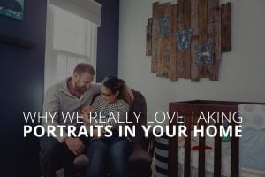 Why We Really Love Taking Portraits in Your Home