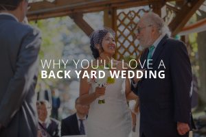 Why Youll Love a Back Yard Wedding