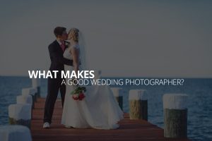 what makes a good wedding photographer