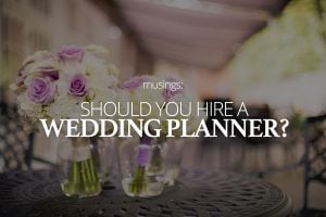 Should You Hire a Wedding Planner